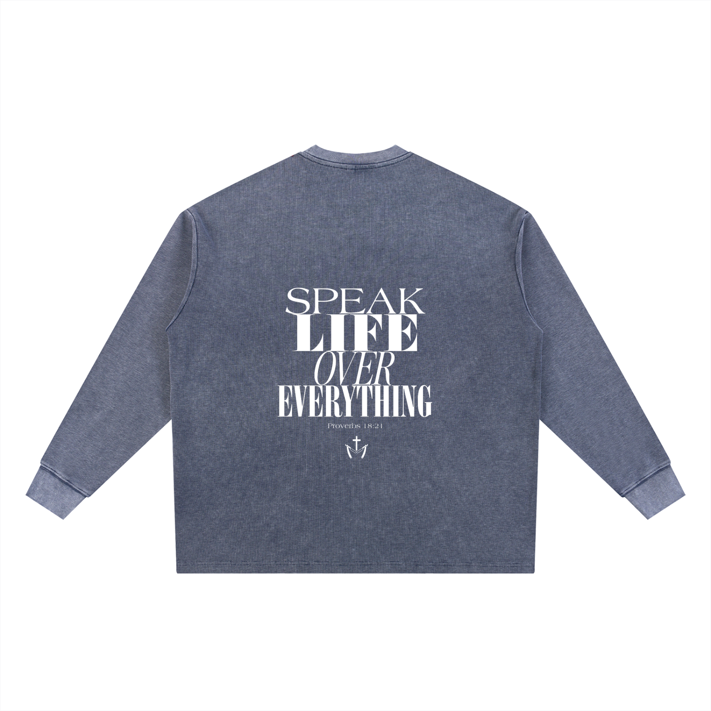 Speak Life Over Everything long sleeve