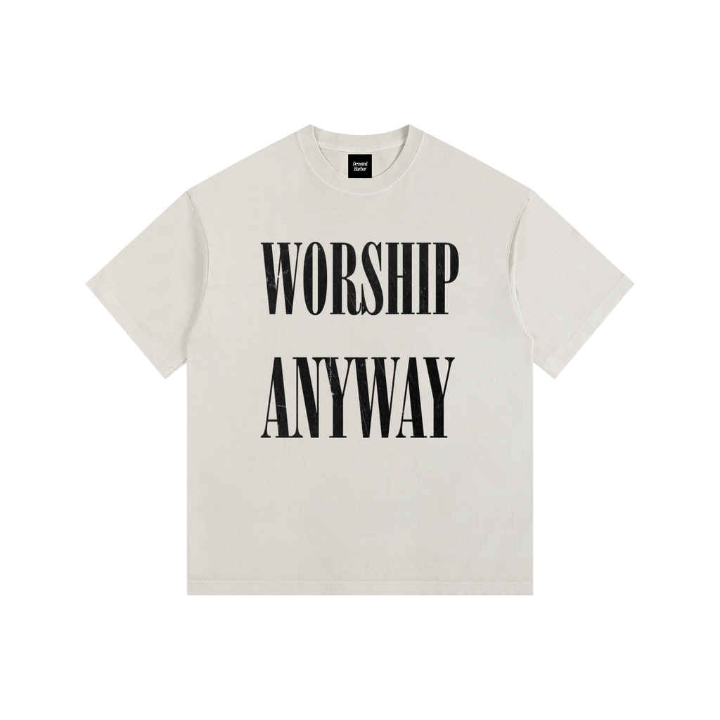 Worship Anyway Tee