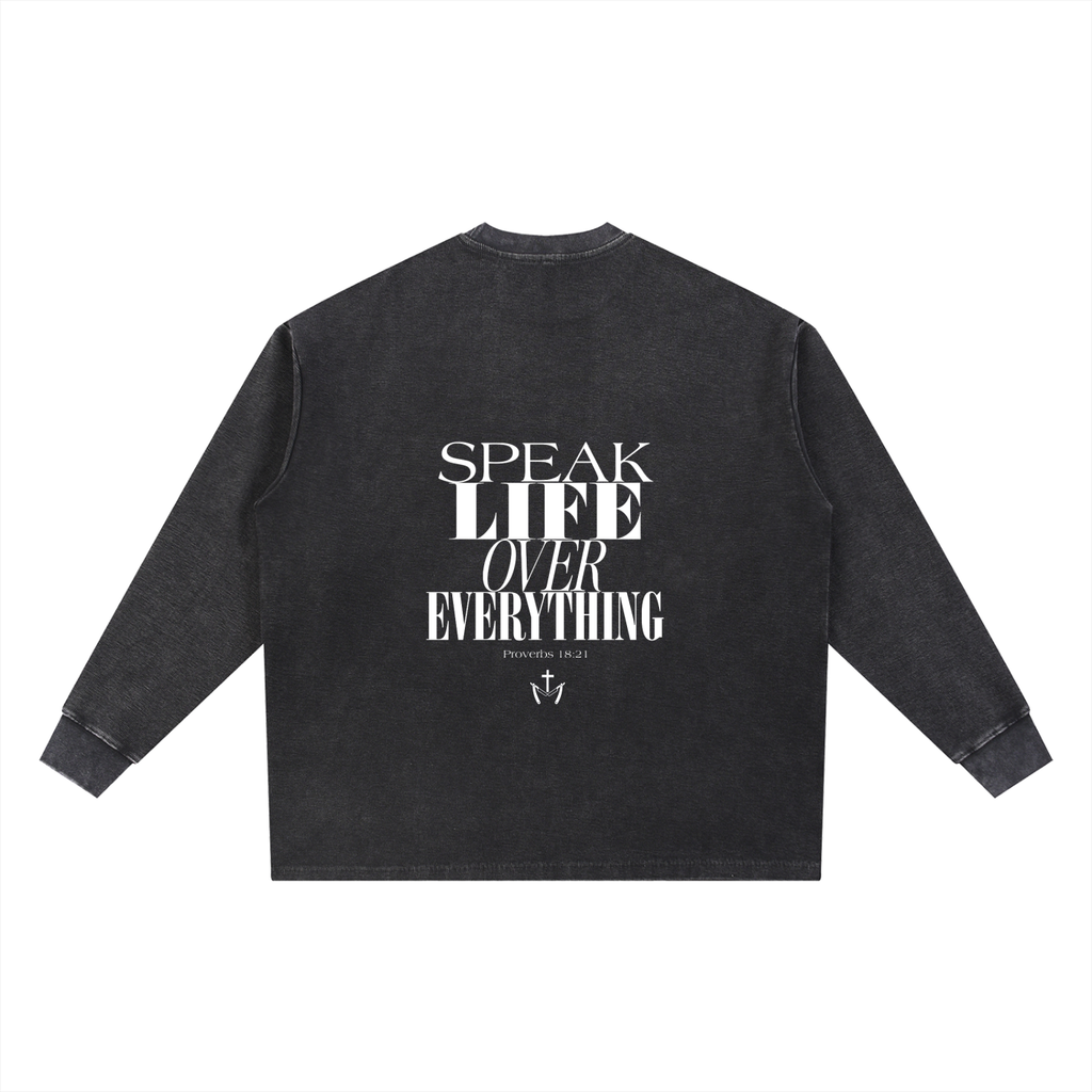 Speak Life Over Everything long sleeve
