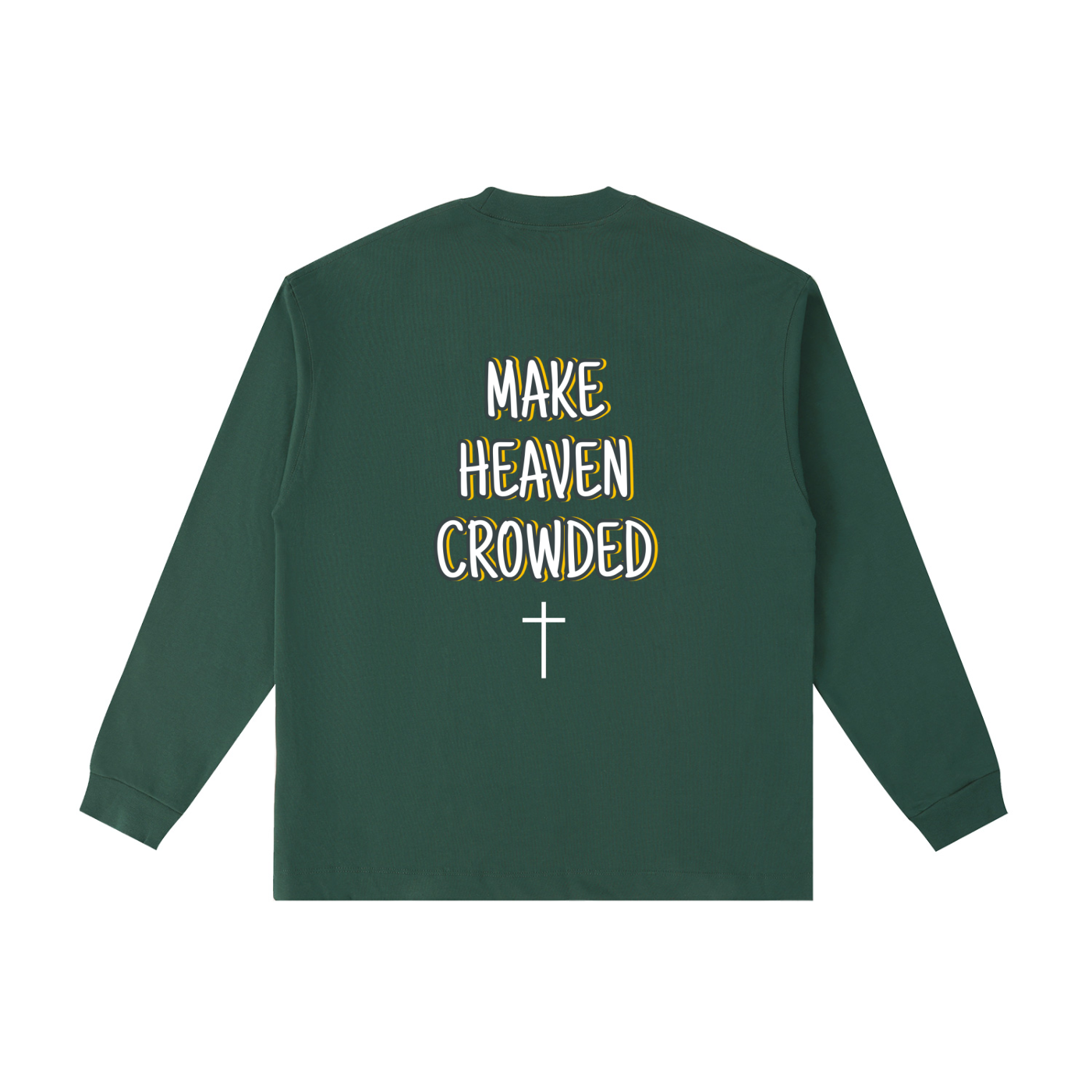 Make Heaven Crowded Long Sleeve