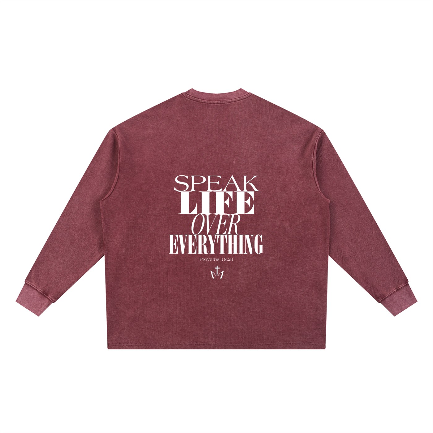 Speak Life Over Everything long sleeve