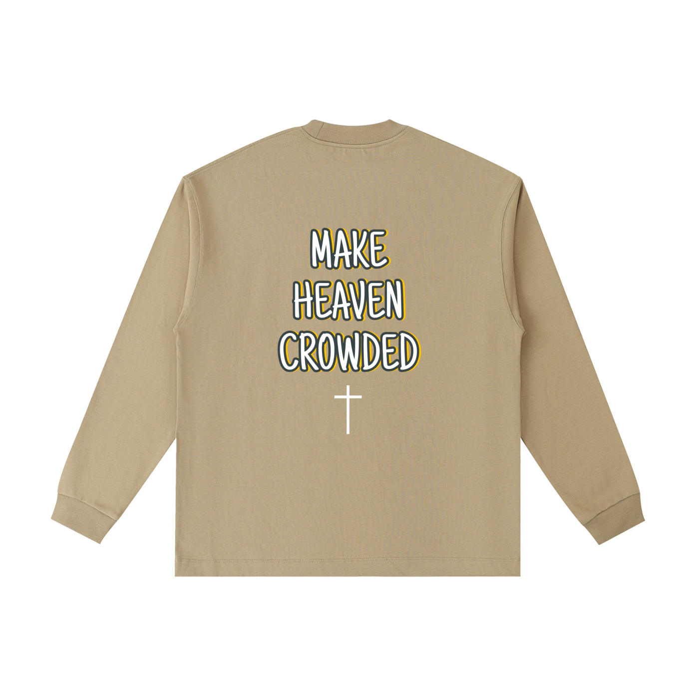 Make Heaven Crowded Long Sleeve